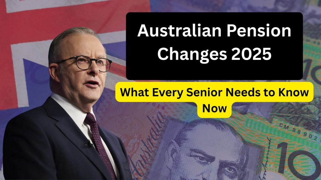 Australian Pension Changes 2025