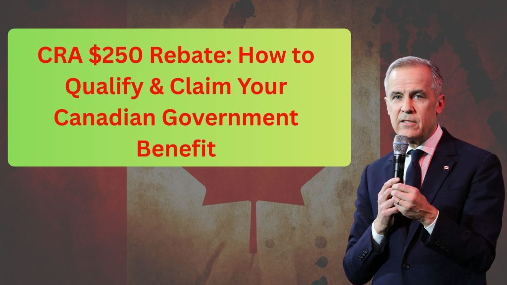 CRA $250 Rebate