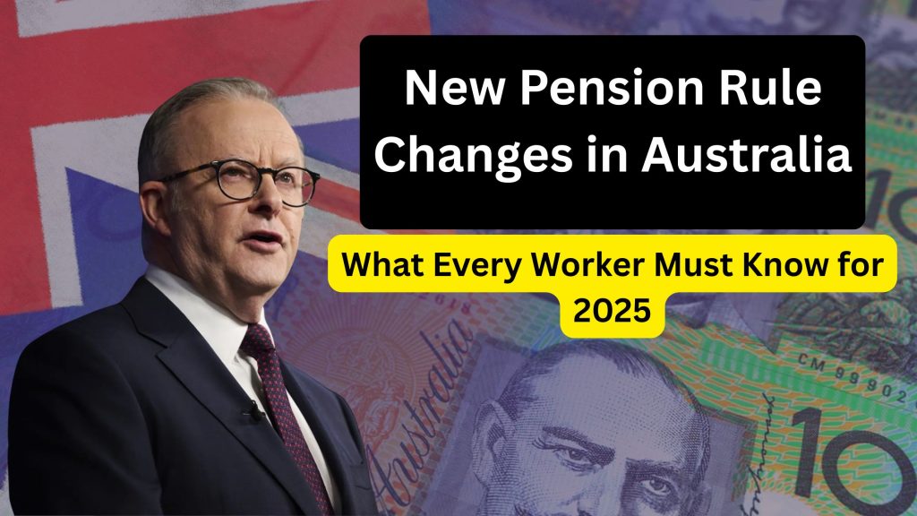 New Pension Rule Changes in Australia